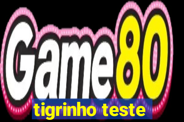 tigrinho teste